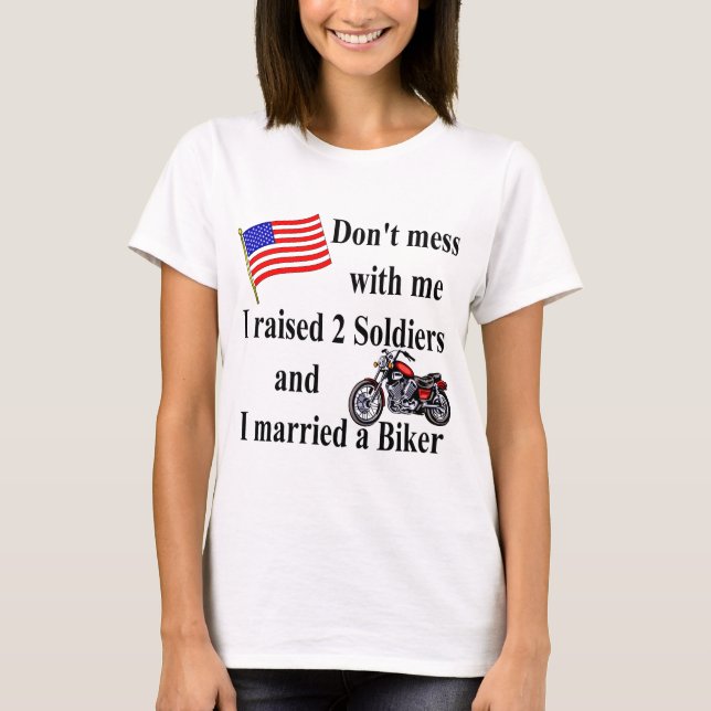 Raised 2 Soldiers Married a Biker T-Shirt (Front)