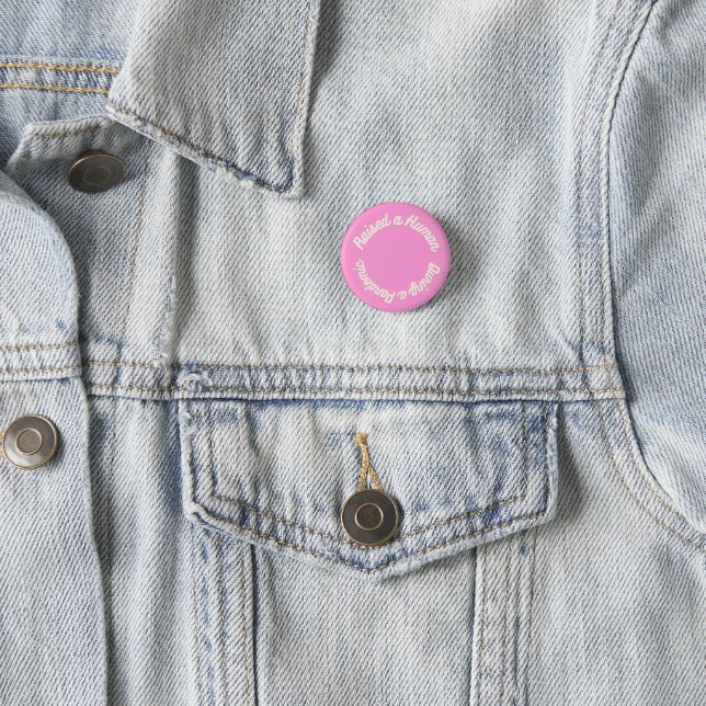 Raised a Human During a Pandemic  3 Cm Round Badge (In Situ)