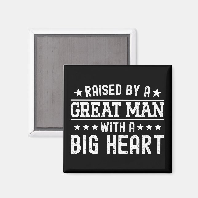 Raised By A Great Man With A Big Heart Funny Dad Magnet (Front/Back)