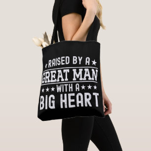 Raised By A Great Man With A Big Heart Funny Dad Tote Bag