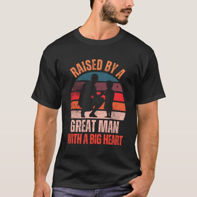 Raised By A Great With A Big He T-Shirt (Front)
