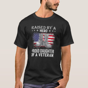 Raised By A Hero Proud Daughter Of A Veteran USA F T-Shirt