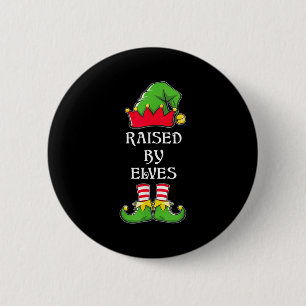 Raised By Elves Funny Christmas Family Elves Squad 6 Cm Round Badge
