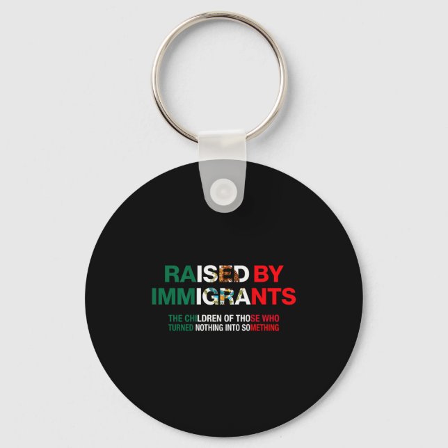 Raised By Immigrants - Mexican American Pride (on  Key Ring (Front)