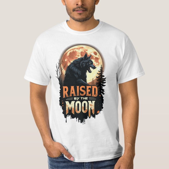 Raised by the Moon Werewolf Horror Halloween's Day T-Shirt (Front)