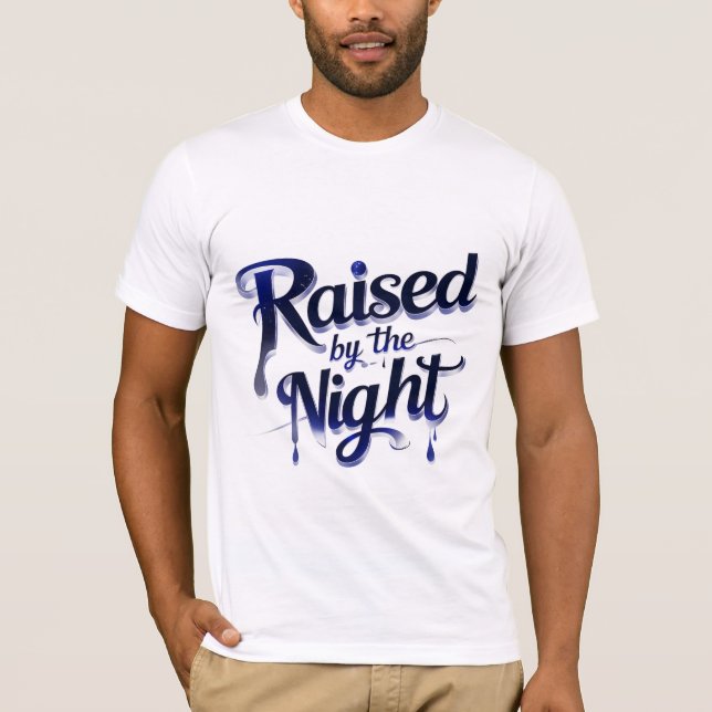 Raised by the Night T-Shirt (Front)