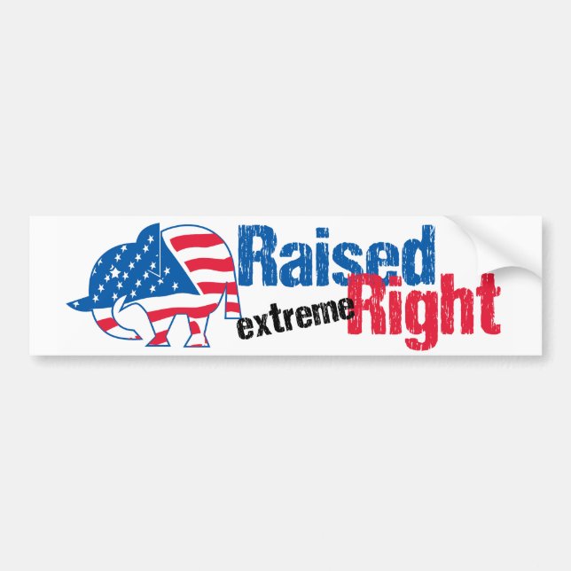 Raised Extreme Right - Republican Bumper Sticker (Front)