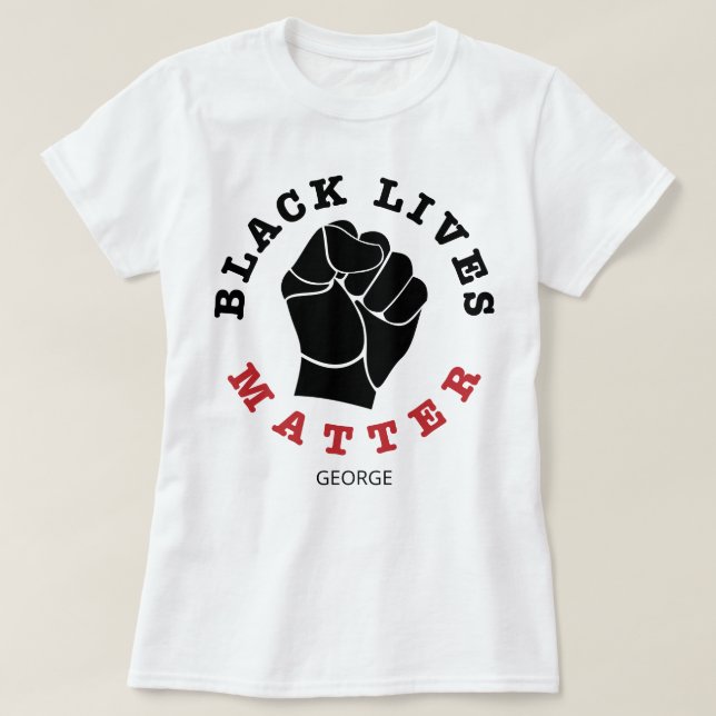 Raised Fist Black Lives Matter Name Customised T-Shirt (Design Front)