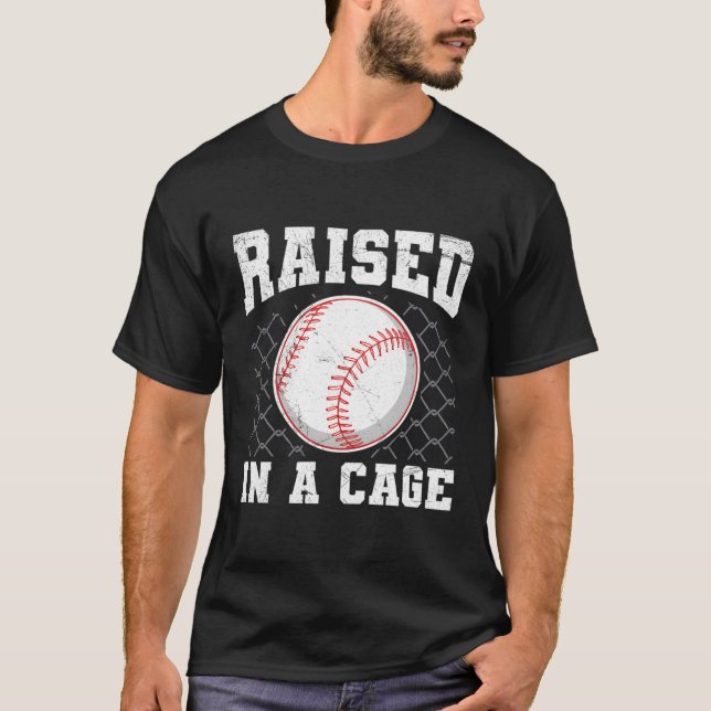 Raised In A Cage Quote For A Baseball T-Shirt (Front)