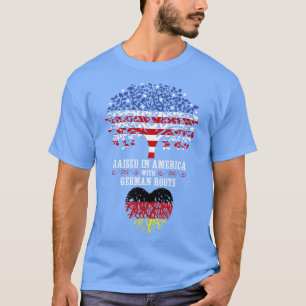 Raised in America with German Roots T-Shirt