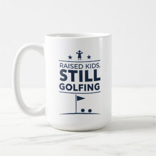Raised Kids Still Golfing Modern Golf Humor Coffee Mug