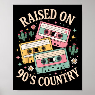 Raised On 90's Country Music Retro Cette Design  Poster