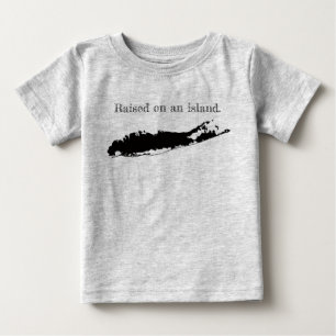raised on an island Long Island New York Baby T-Shirt