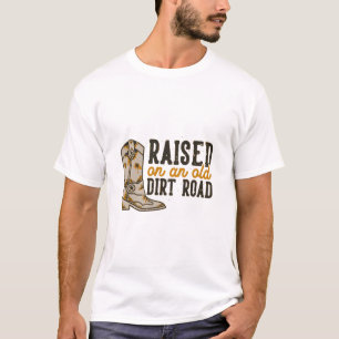 Raised On An Old Country Road T-Shirt