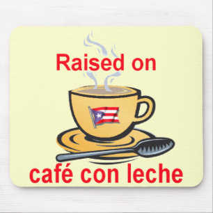 raised on cafe con leche mouse mat