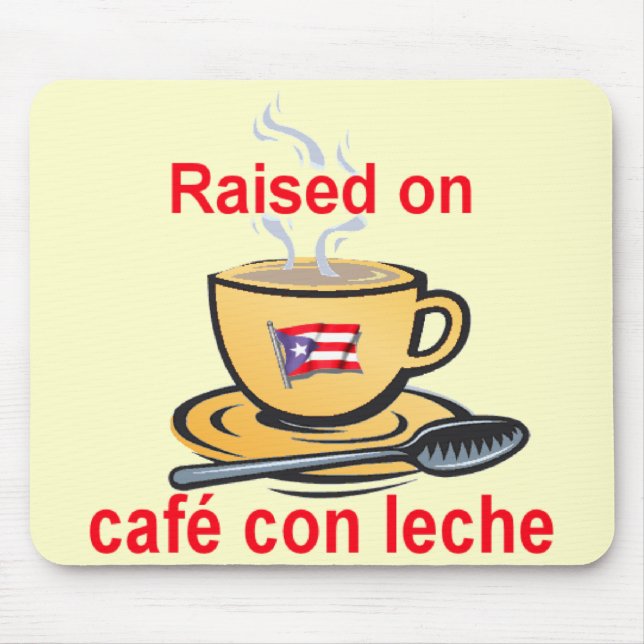 raised on cafe con leche mouse mat (Front)