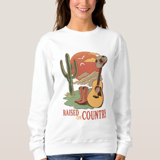 Raised on Country – Rustic Western Design Sweatshirt (Front)