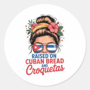 Raised On Cuban Bread And Croquetas Messy Bun Cuba Classic Round Sticker