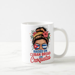 Raised On Cuban Bread And Croquetas Messy Bun Cuba Coffee Mug