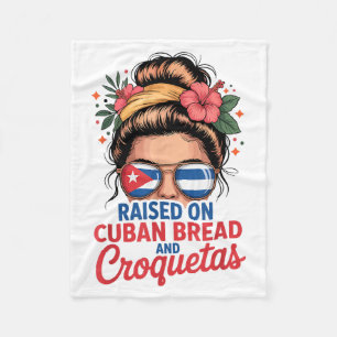 Raised On Cuban Bread And Croquetas Messy Bun Cuba Fleece Blanket