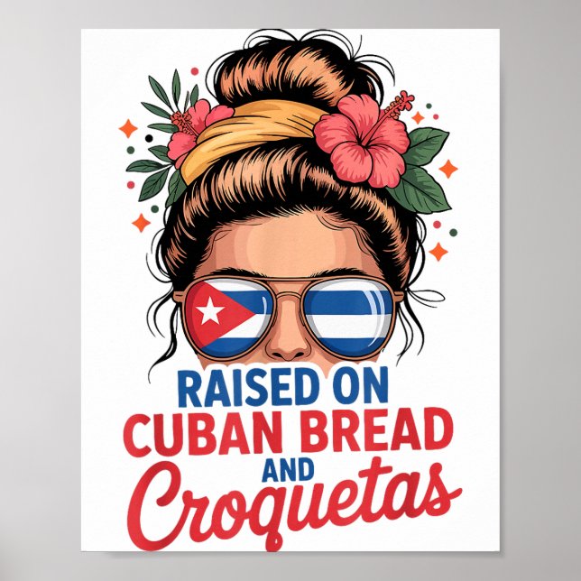 Raised On Cuban Bread And Croquetas Messy Bun Cuba Poster (Front)