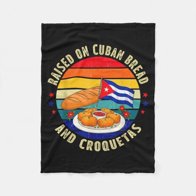 Raised On Cuban Bread And Croquetas Retro Latin He Fleece Blanket (Front)