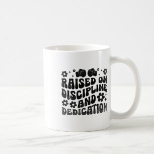 Raised On Discipline And Dedication Boxer Sports B Coffee Mug