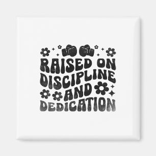 Raised On Discipline And Dedication Boxer Sports B Magnet