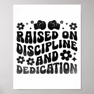 Raised On Discipline And Dedication Boxer Sports B Poster