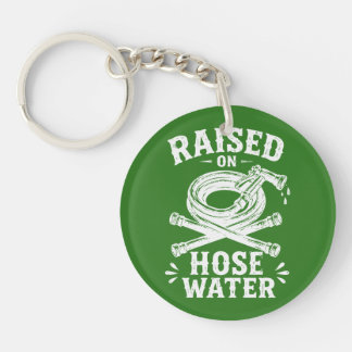 Raised on Hose Water Key Ring