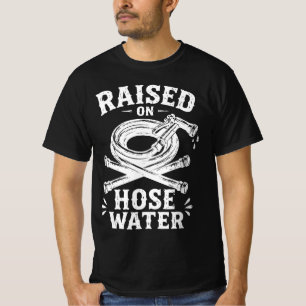 Raised on Hose Water T-Shirt