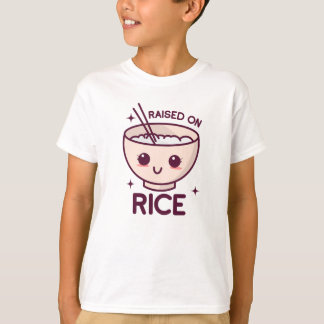 Raised On Rice  T-Shirt