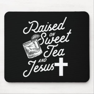 Raised On Sweet Tea And Jesus Mouse Mat