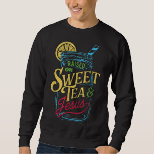 Raised On Sweet Tea & Jesus - Southern Pride Iced Sweatshirt