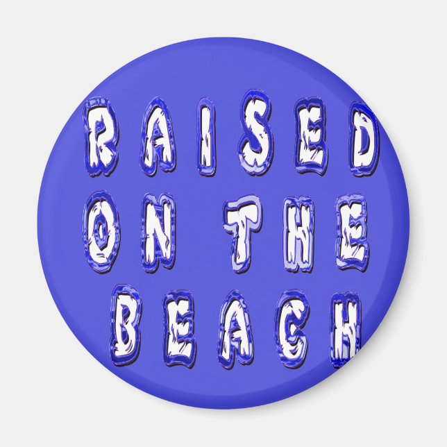  Raised on the Beach: A Nautical Design Magnet (Front)
