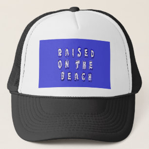 Raised on the Beach: A Nautical Design Trucker Hat