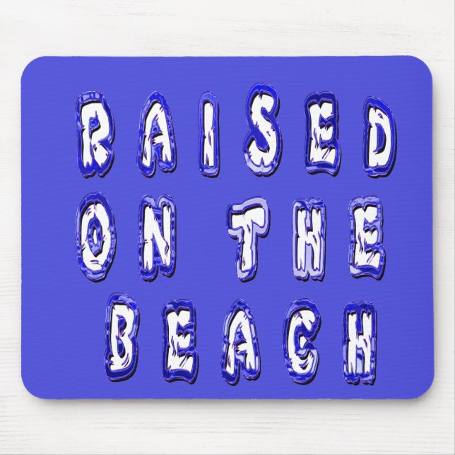Raised On The Beach Mouse Mat (Front)