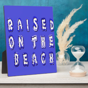 Raised On The Beach Plaque