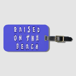 Raised on the beach: Serene Beach Life Memories Luggage Tag