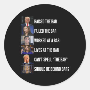 Raised The Bar Failed The Bar Classic Round Sticker