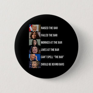 Raised The Bar Failed The Bar Worked At The Bar  6 Cm Round Badge