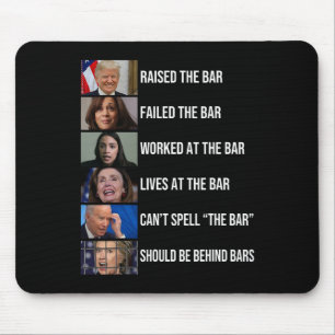 Raised The Bar Failed The Bar Worked At The Bar Mouse Mat