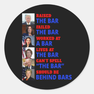 Raised The Bar Harris Failed The Bar  Classic Round Sticker