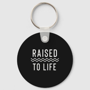 Raised To Life New Christian Baptism  Key Ring