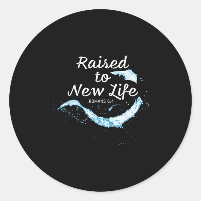 Raised To New Life Christian Faith Church Baptism  Classic Round Sticker (Front)