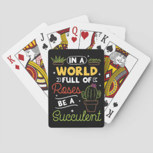 Raises Be A Succulent Playing Cards