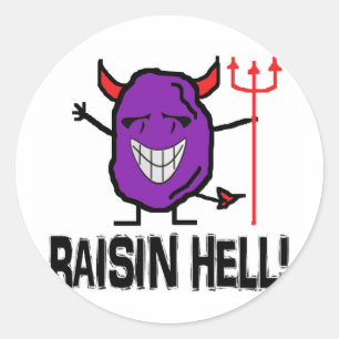 Raisin Hell Classic Round Sticker