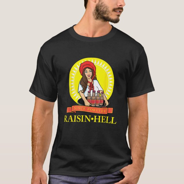 Raisin Hell Funny Beer Lover Gift T Shirt (Front)