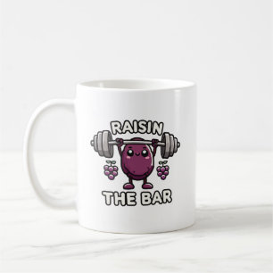 Raisin The Bar - Funny Cute Gym Motivational Coffee Mug