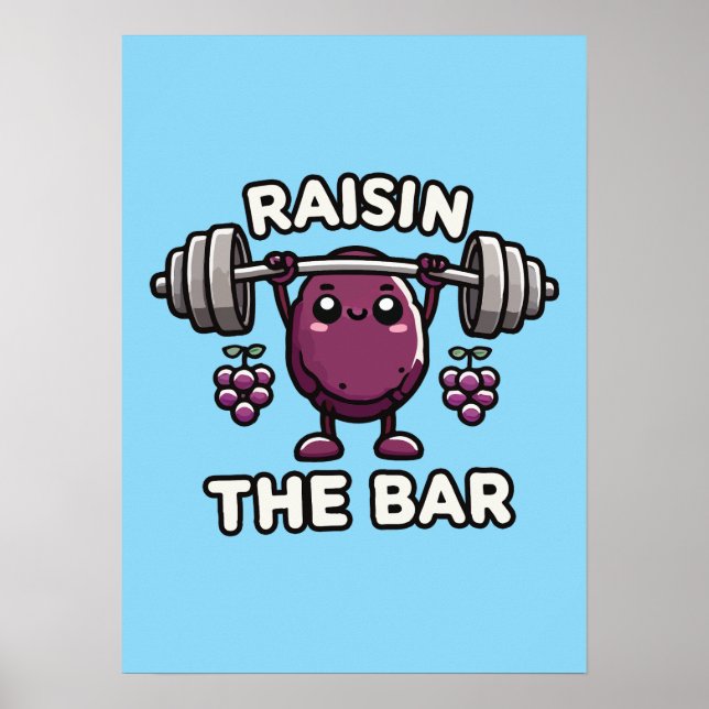 Raisin The Bar - Funny Cute Gym Motivational Poster (Front)
